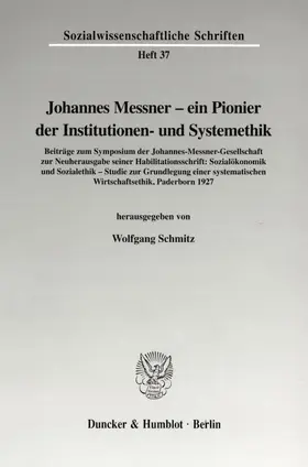 Schmitz |  Johannes Messner - ein Pionier der Institutionen- und Systemethik. | Buch |  Sack Fachmedien