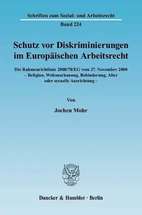 Mohr |  Schutz vor Diskriminierungen im Europäischen Arbeitsrecht. Die Rahmenrichtlinie 2000-78-EG vom 27. November 2000 - Religion, Weltanschauung, Behinderung, Alter oder sexuelle Ausrichtung. | eBook | Sack Fachmedien