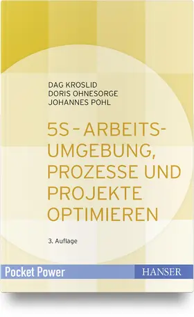 Kroslid / Ohnesorge / Pohl |  5S - Arbeitsumgebung, Prozesse und Projekte optimieren | Buch |  Sack Fachmedien