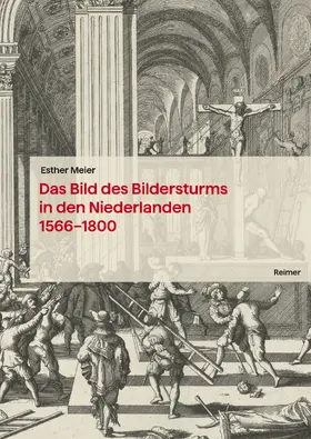 Meier |  Das Bild des Bildersturms in den Niederlanden (1566-1800) | Buch |  Sack Fachmedien
